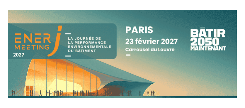 EnerJ-meeting 2027 : le rendez-vous des professionnels du bâtiment durable