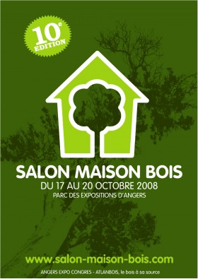 10e édition du SALON MAISON BOIS, à Angers du 17 au 20 octobre 2008